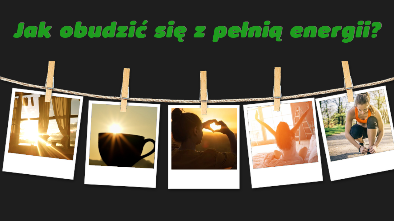 obudzić się z pełnią energii